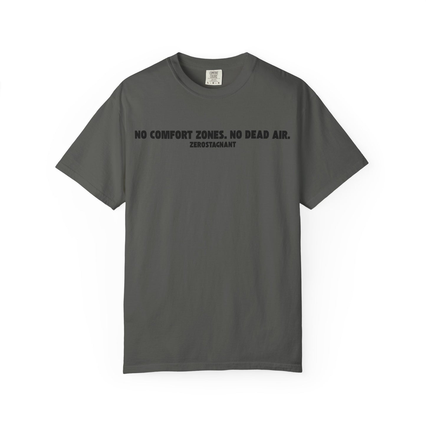 No Comfort Zones. No Dead Air.-Unisex Garment-Dyed T-shirt