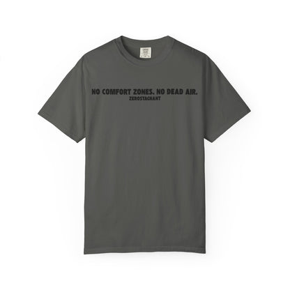 No Comfort Zones. No Dead Air.-Unisex Garment-Dyed T-shirt