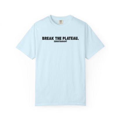 Break The Plateau. —Unisex Garment-Dyed T-shirt — Motivational Fitness Tee
