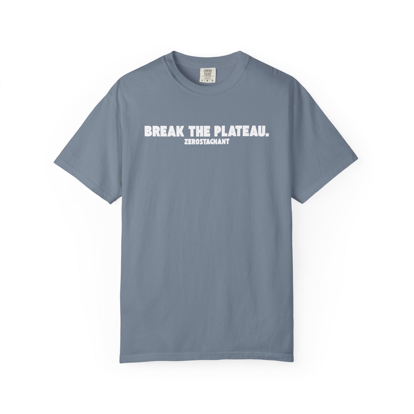 Break The Plateau. —Unisex Garment-Dyed T-shirt — Motivational Fitness Tee