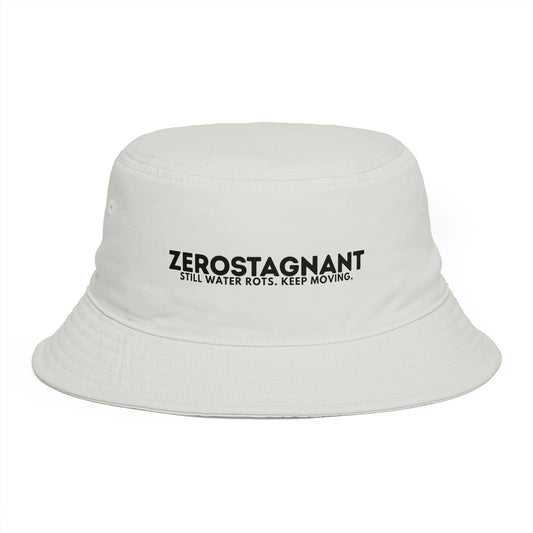 Bucket Hat — "Zerostagnant: Still Water Roots. Keep Moving."