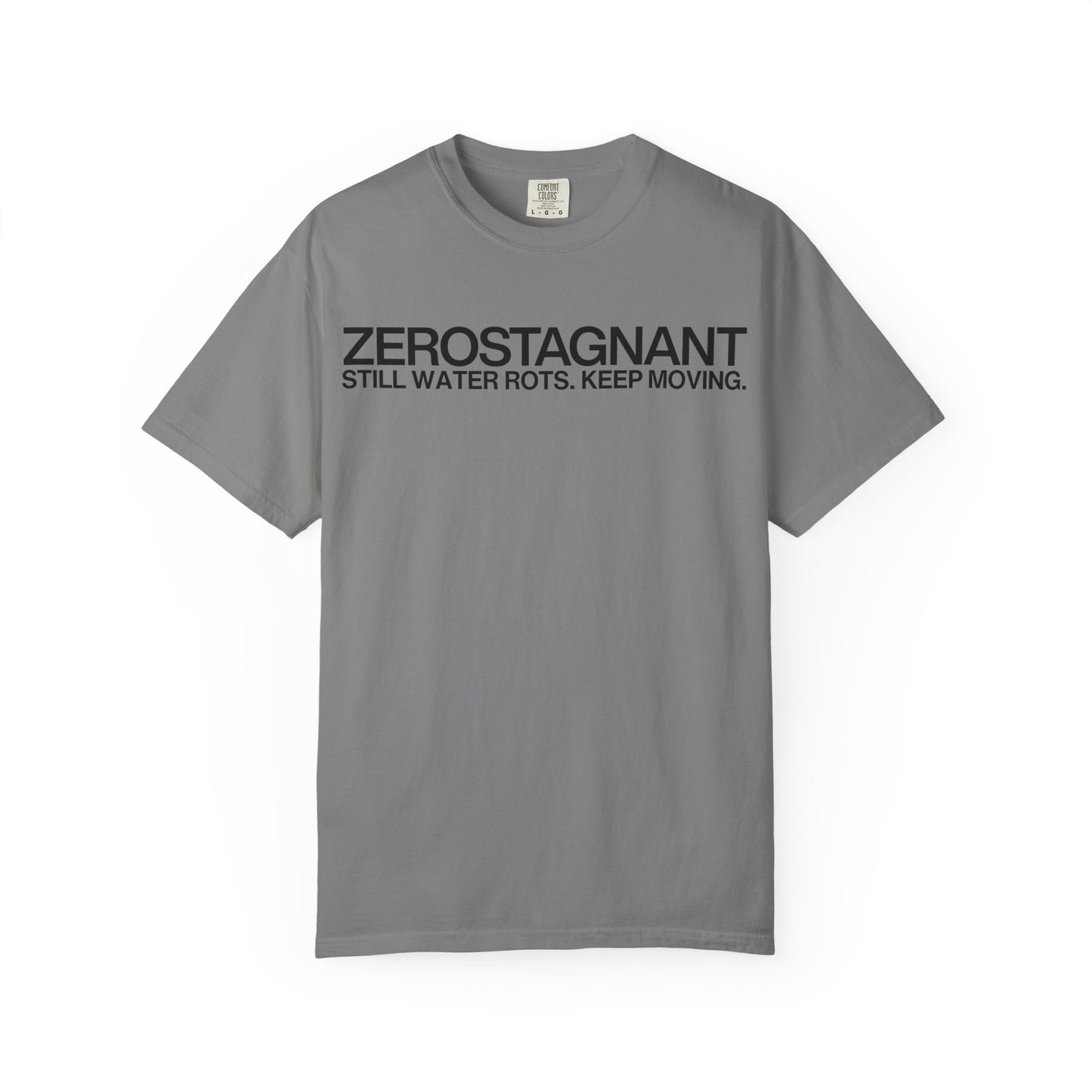 "Still Water Rots. Keep Moving."-Helvetica, Unisex Garment-Dyed T-shirt