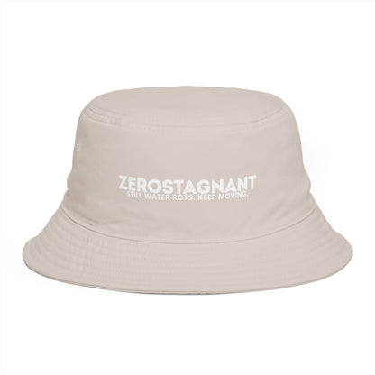 Bucket Hat — "ZEROSTAGNANT: Still Water Rots. Keep Moving."