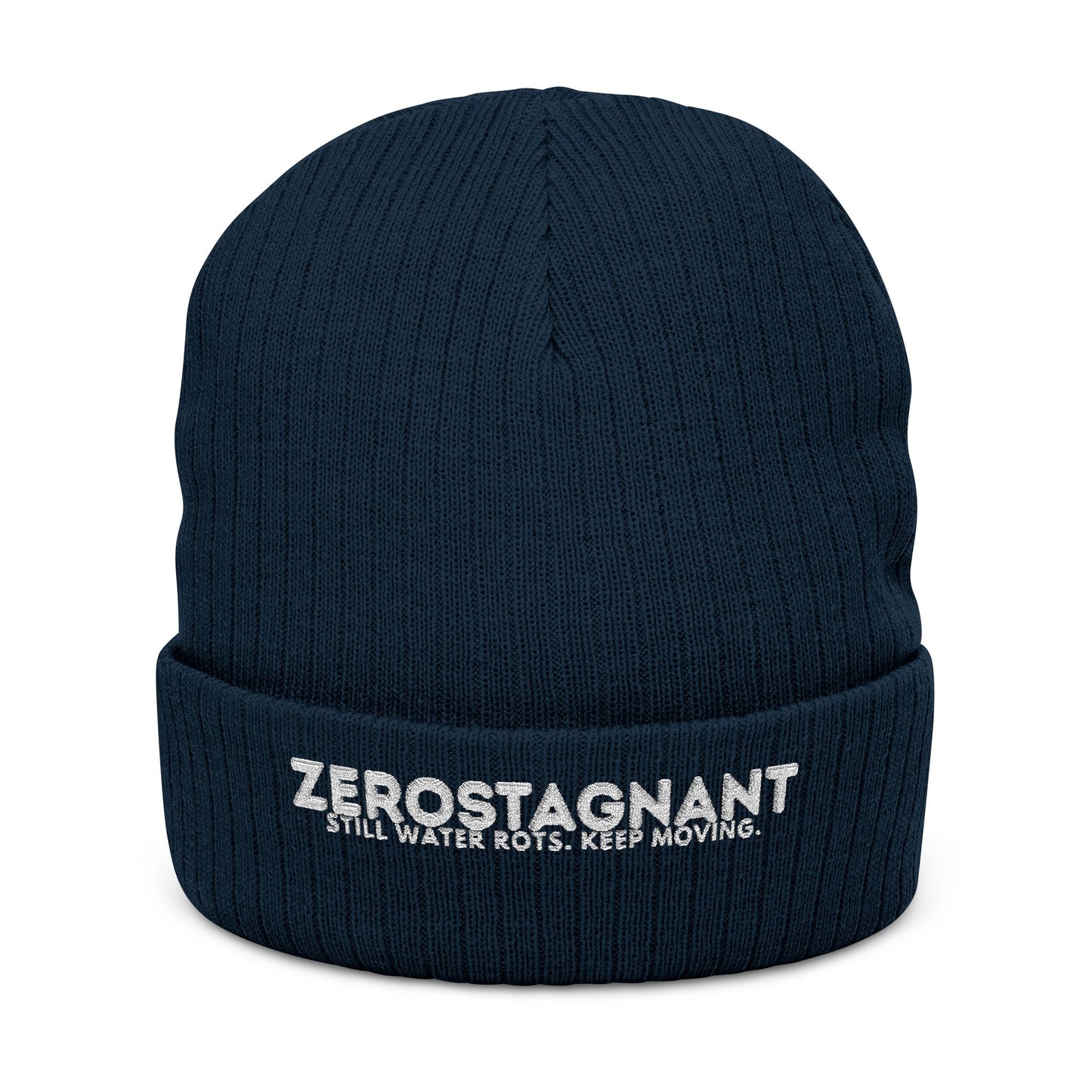 Ribbed Knit Beanie — Embroidered “ZEROSTAGNANT: Still Water Rots. Keep Moving.”