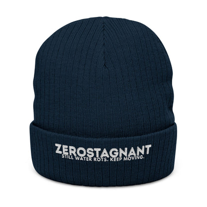 Ribbed Knit Beanie — Embroidered “ZEROSTAGNANT: Still Water Rots. Keep Moving.”