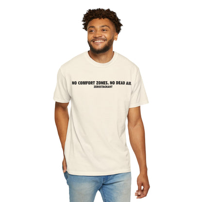 No Comfort Zones. No Dead Air.-Unisex Garment-Dyed T-shirt