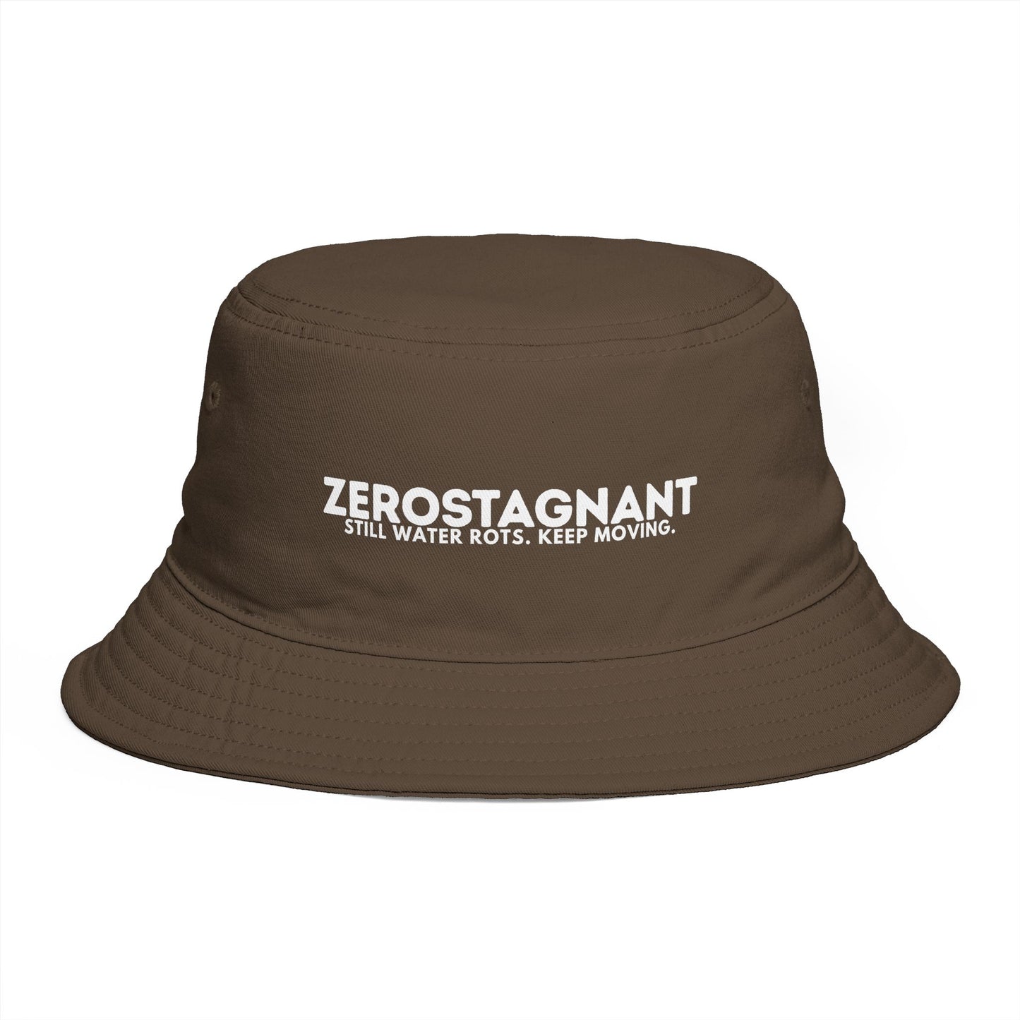Bucket Hat — "ZEROSTAGNANT: Still Water Rots. Keep Moving."