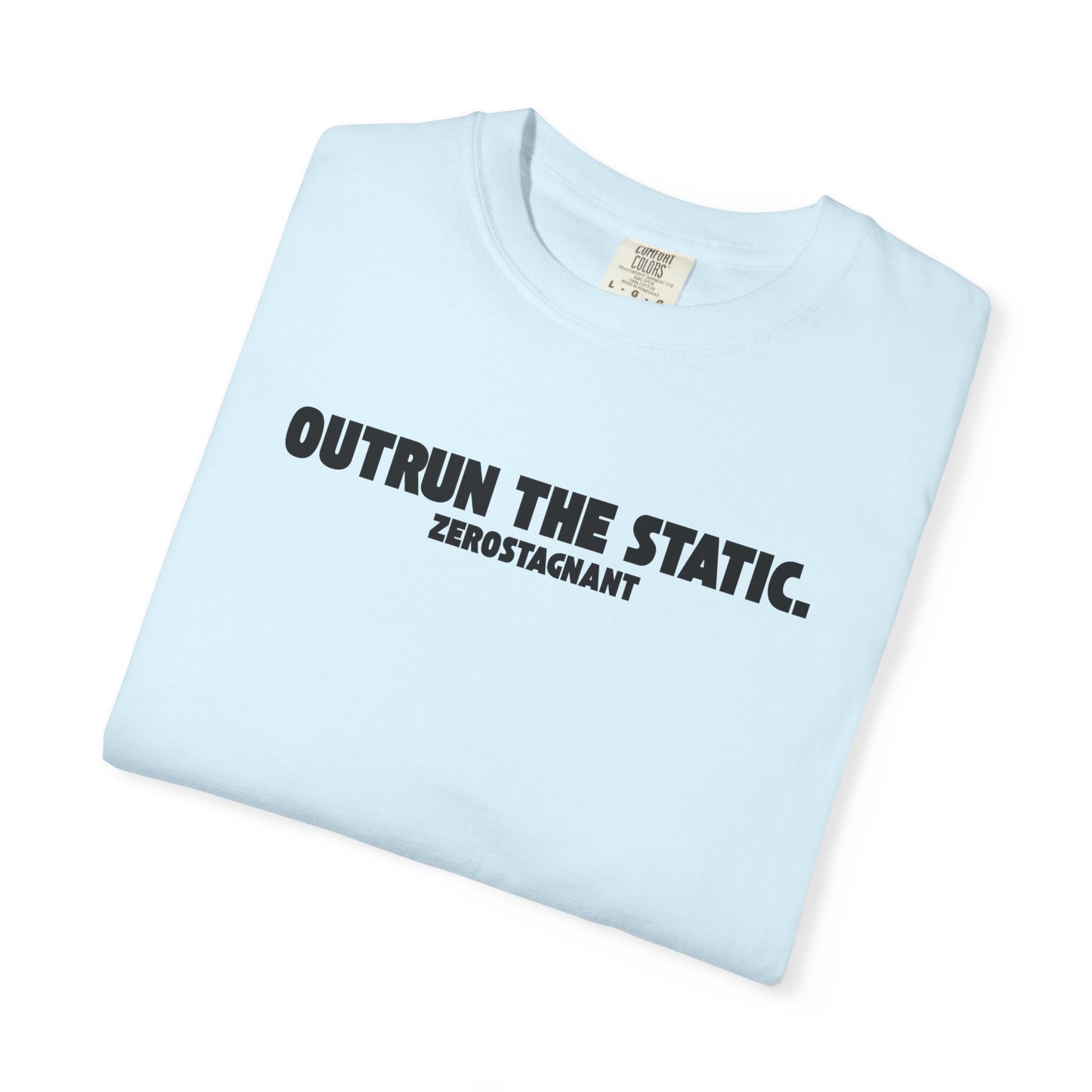 Outrun the Static — Unisex Garment-Dyed T-shirt—Motivational Fitness Tee