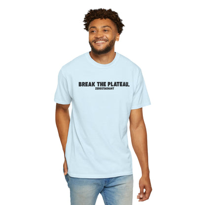 Break The Plateau. —Unisex Garment-Dyed T-shirt — Motivational Fitness Tee