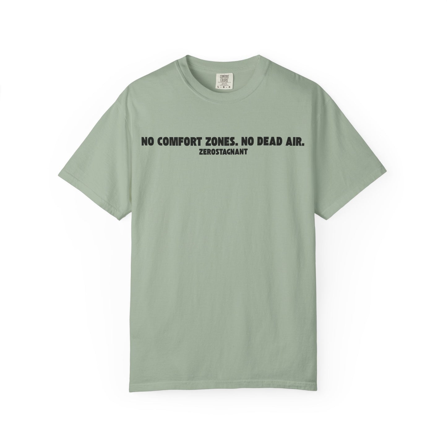 No Comfort Zones. No Dead Air.-Unisex Garment-Dyed T-shirt