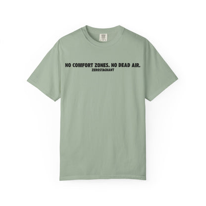 No Comfort Zones. No Dead Air.-Unisex Garment-Dyed T-shirt