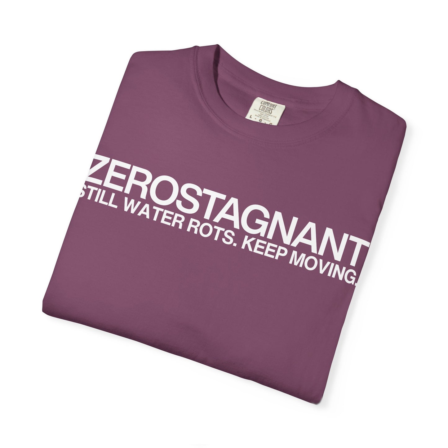 "Still Water Rots. Keep Moving."-Helvetica, Unisex Garment-Dyed T-shirt