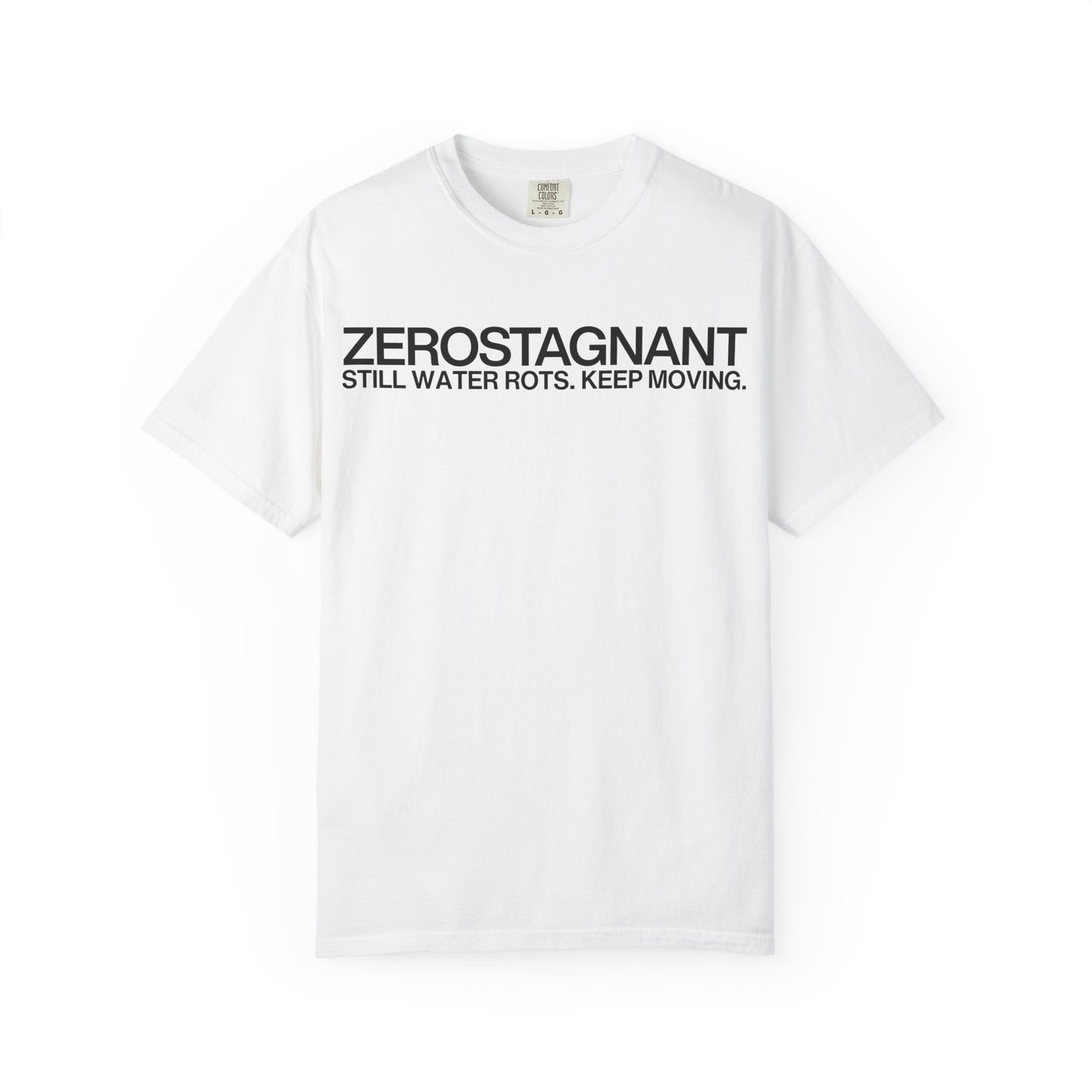 "Still Water Rots. Keep Moving."-Helvetica, Unisex Garment-Dyed T-shirt