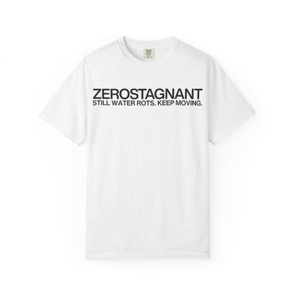 "Still Water Rots. Keep Moving."-Helvetica, Unisex Garment-Dyed T-shirt