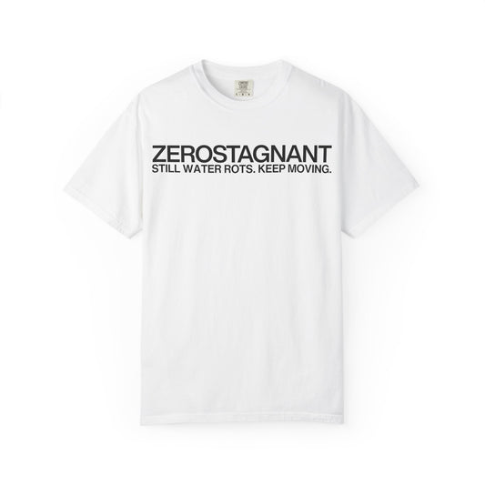 "Still Water Rots. Keep Moving."-Helvetica, Unisex Garment-Dyed T-shirt