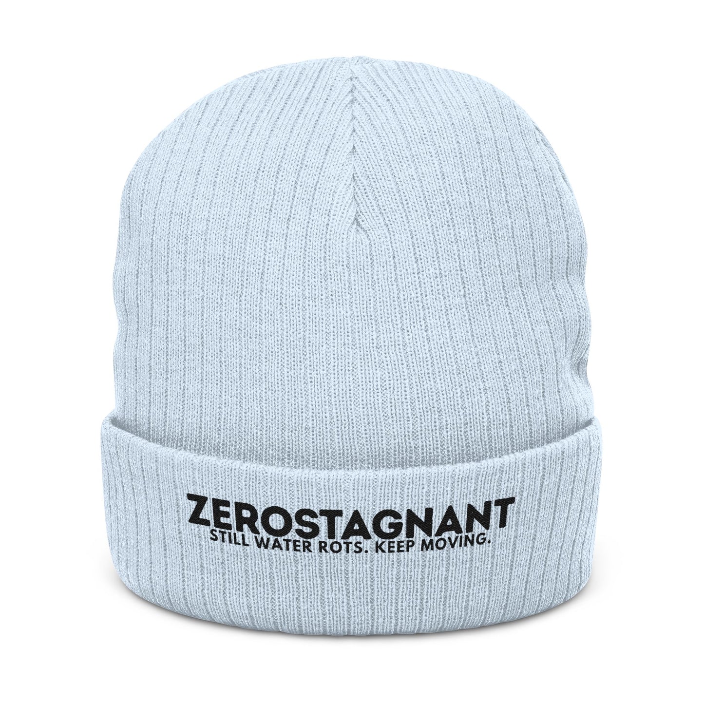 Ribbed Knit Beanie — Embroidered “ZEROSTAGNANT: Still Water Rots. Keep Moving.”