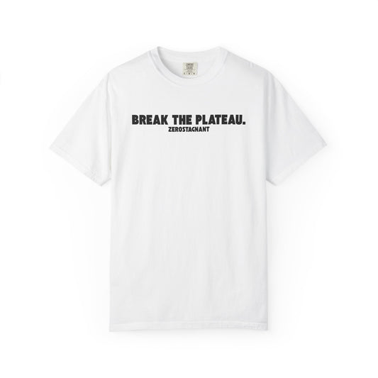 Break The Plateau. —Unisex Garment-Dyed T-shirt — Motivational Fitness Tee