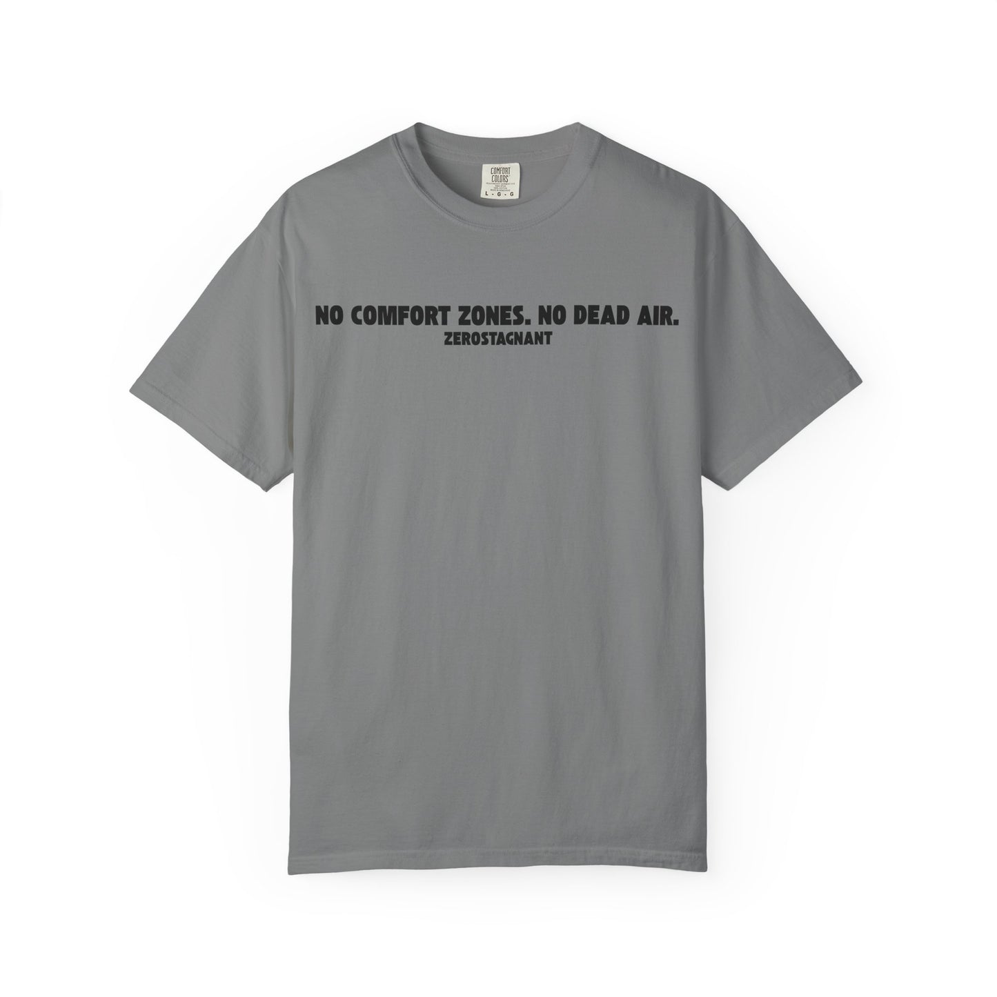 No Comfort Zones. No Dead Air.-Unisex Garment-Dyed T-shirt