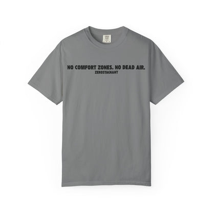 No Comfort Zones. No Dead Air.-Unisex Garment-Dyed T-shirt