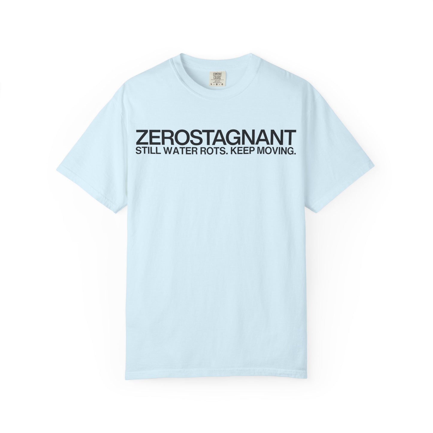 "Still Water Rots. Keep Moving."-Helvetica, Unisex Garment-Dyed T-shirt