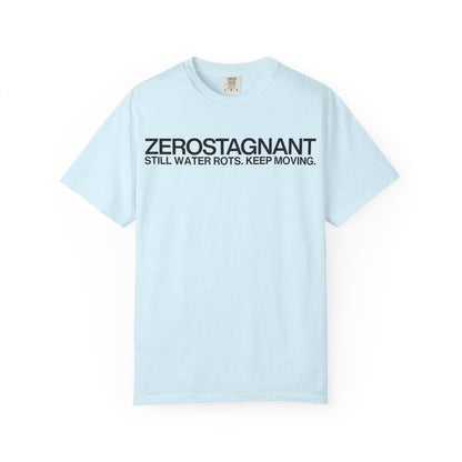 "Still Water Rots. Keep Moving."-Helvetica, Unisex Garment-Dyed T-shirt