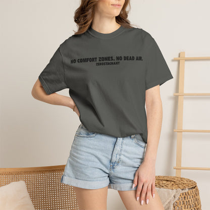 No Comfort Zones. No Dead Air.-Unisex Garment-Dyed T-shirt