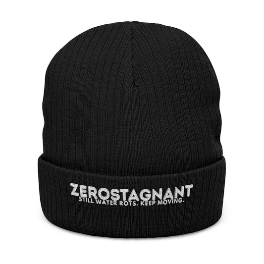 Ribbed Knit Beanie — Embroidered “ZEROSTAGNANT: Still Water Rots. Keep Moving.”