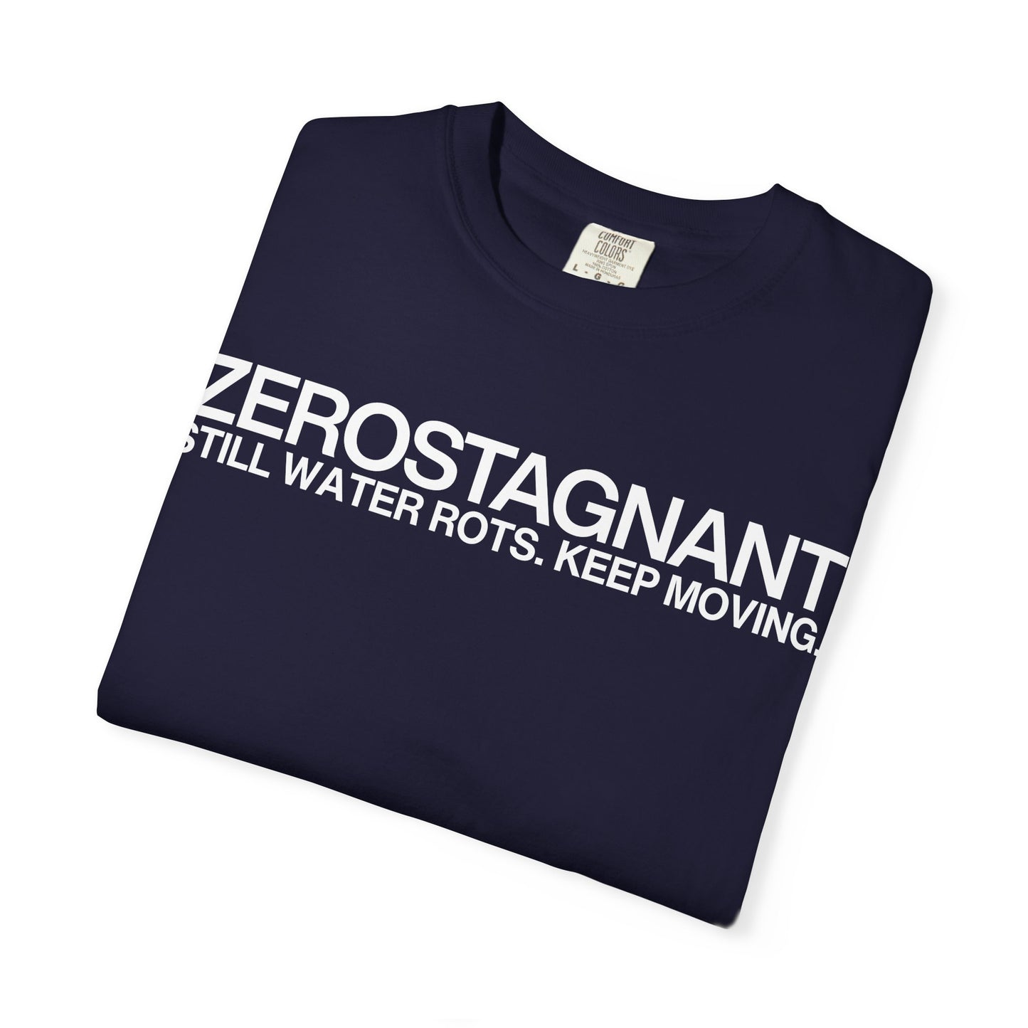 "Still Water Rots. Keep Moving."-Helvetica, Unisex Garment-Dyed T-shirt