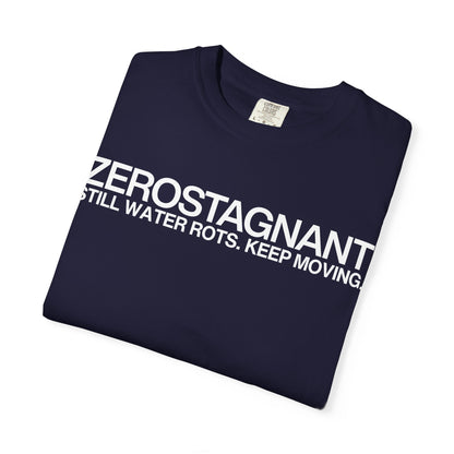 "Still Water Rots. Keep Moving."-Helvetica, Unisex Garment-Dyed T-shirt