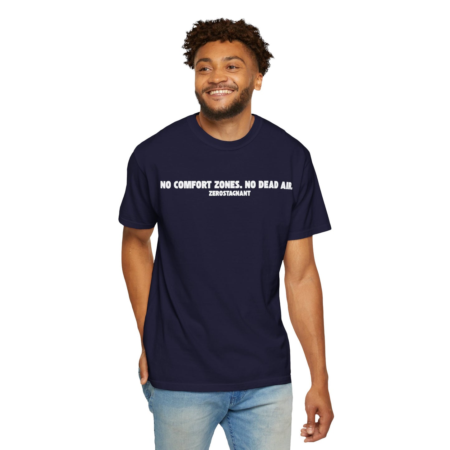 No Comfort Zones. No Dead Air. - Unisex Garment-Dyed T-shirt