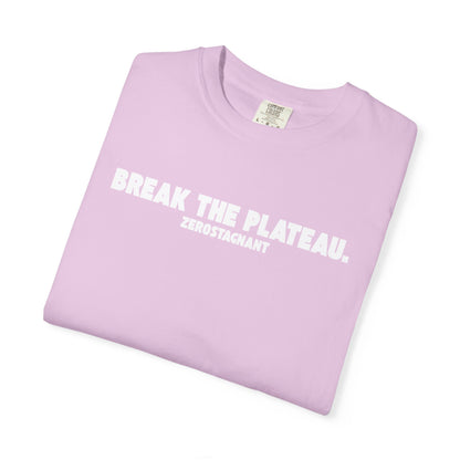 Break The Plateau. —Unisex Garment-Dyed T-shirt — Motivational Fitness Tee