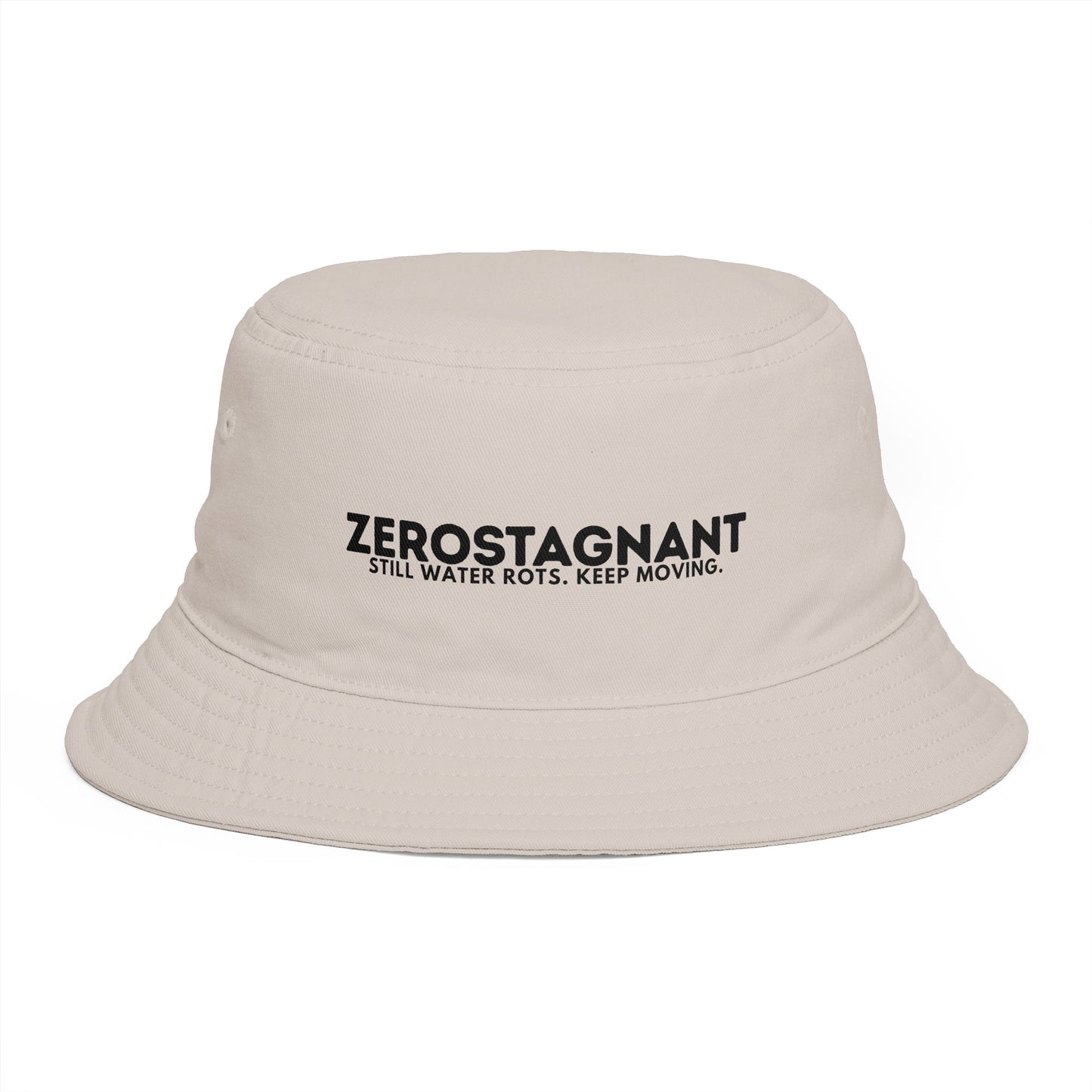 Bucket Hat — "Zerostagnant: Still Water Roots. Keep Moving."