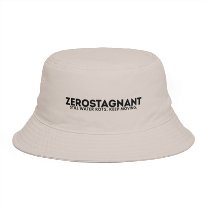 Bucket Hat — "Zerostagnant: Still Water Roots. Keep Moving."