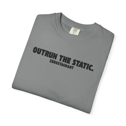 Outrun the Static — Unisex Garment-Dyed T-shirt—Motivational Fitness Tee