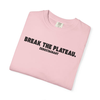 Break The Plateau. —Unisex Garment-Dyed T-shirt — Motivational Fitness Tee