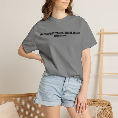 No Comfort Zones. No Dead Air.-Unisex Garment-Dyed T-shirt