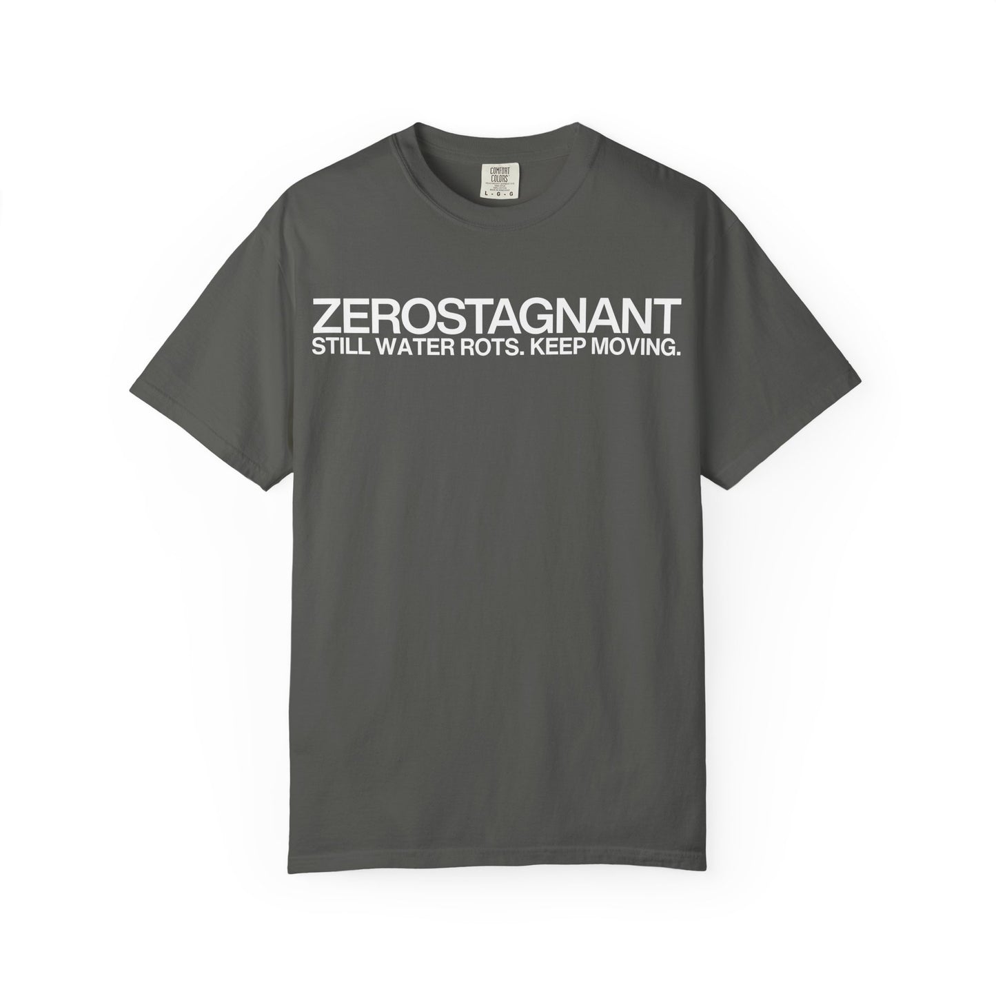 "Still Water Rots. Keep Moving."-Helvetica, Unisex Garment-Dyed T-shirt
