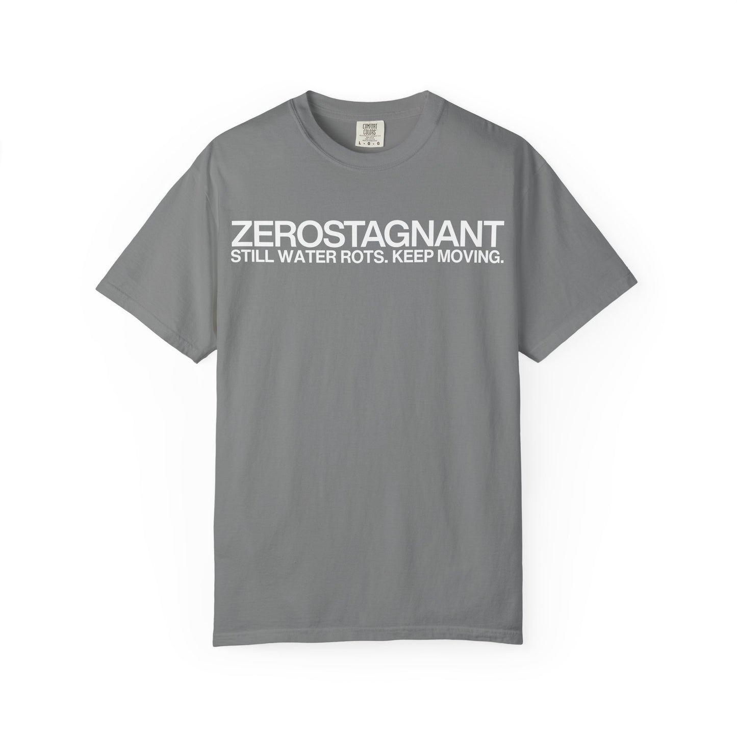 "Still Water Rots. Keep Moving."-Helvetica, Unisex Garment-Dyed T-shirt