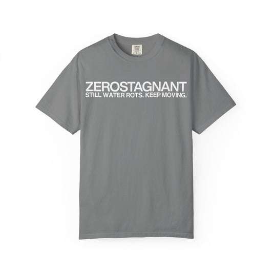 "Still Water Rots. Keep Moving."-Helvetica, Unisex Garment-Dyed T-shirt