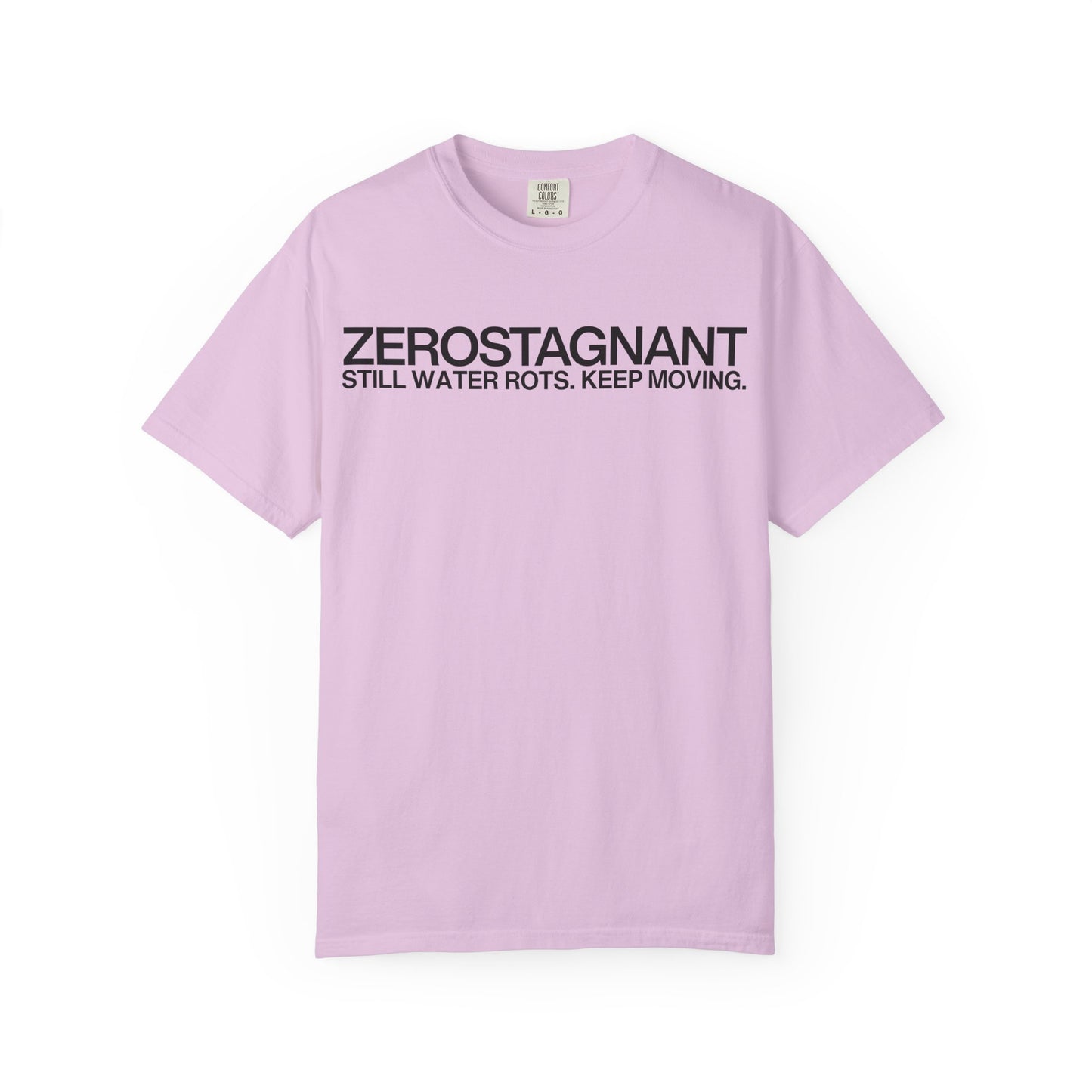 "Still Water Rots. Keep Moving."-Helvetica, Unisex Garment-Dyed T-shirt