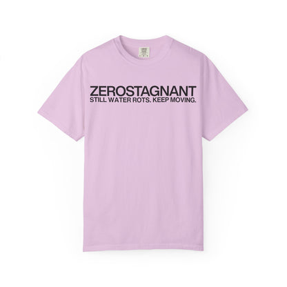 "Still Water Rots. Keep Moving."-Helvetica, Unisex Garment-Dyed T-shirt