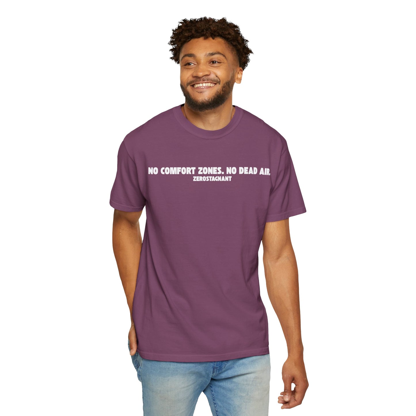 No Comfort Zones. No Dead Air. - Unisex Garment-Dyed T-shirt