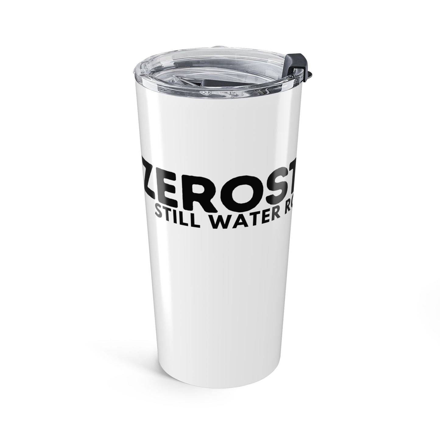 Tumbler — "ZEROSTAGNANT: Stillwater Rots. Keep Going."