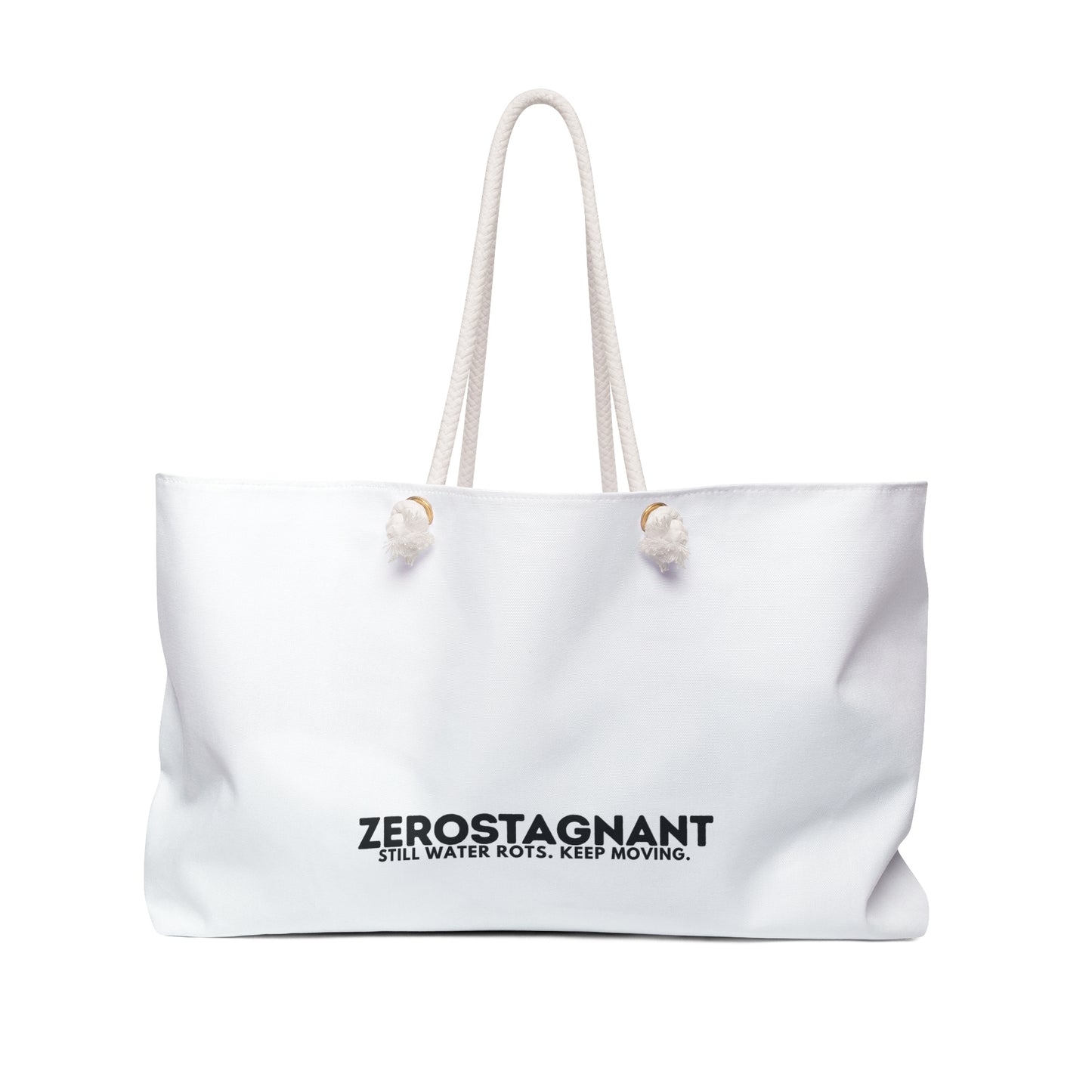 Weekender Bag — "Zerostagnant: Still Water Rots. Keep Moving."