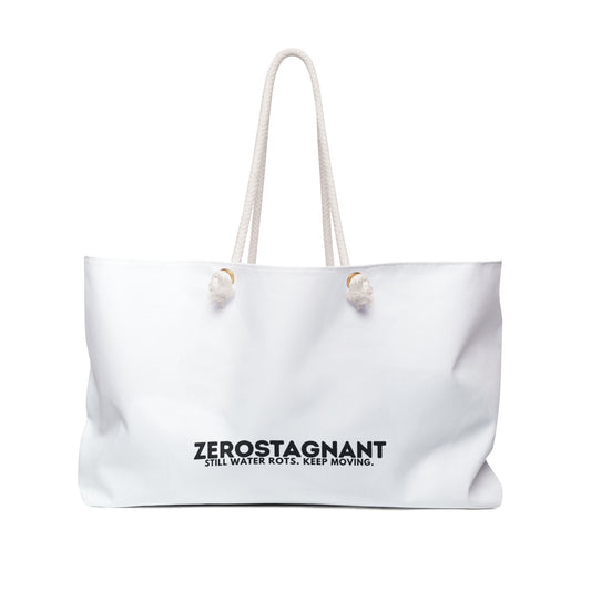 Weekender Bag — "Zerostagnant: Still Water Rots. Keep Moving."