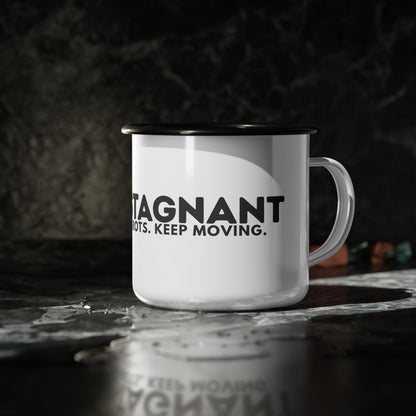 Enamel Camp Cup — “ZEROSTAGNANT: Still Water Rots. Keep Moving."