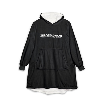 Hooded Blanket – "ZEROSTAGNANT: Still Water Rots. Keep Moving."