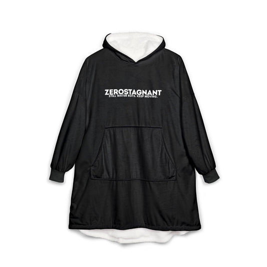Hooded Blanket – "ZEROSTAGNANT: Still Water Rots. Keep Moving."