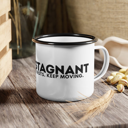 Enamel Camp Cup — “ZEROSTAGNANT: Still Water Rots. Keep Moving."