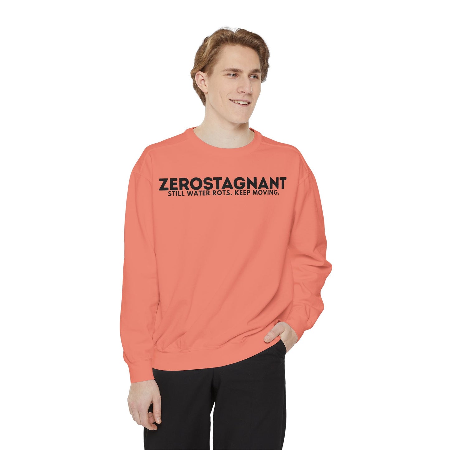 Crewneck Sweatshirt — "Zerostagnant: Still Water Rots. Keep Moving."